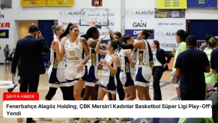 Fenerbahçe Alagöz Holding, ÇBK Mersin’i Kadınlar Basketbol Süper Ligi Play-Off’unda Yendi