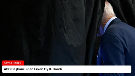 ABD Başkanı Biden Erken Oy Kullandı