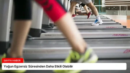 Yoğun Egzersiz Süresinden Daha Etkili Olabilir