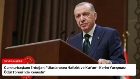 Cumhurbaşkanı Erdoğan: “Uluslararası Hafızlık ve Kur’an-ı Kerim Yarışması Ödül Töreni’nde Konuştu”