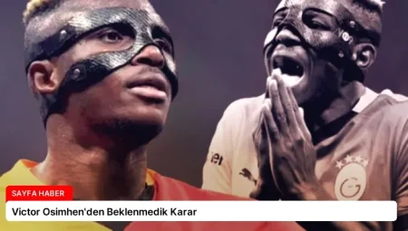 Victor Osimhen’den Beklenmedik Karar