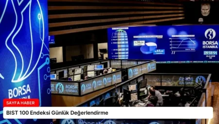 BIST 100 Endeksi Günlük Değerlendirme