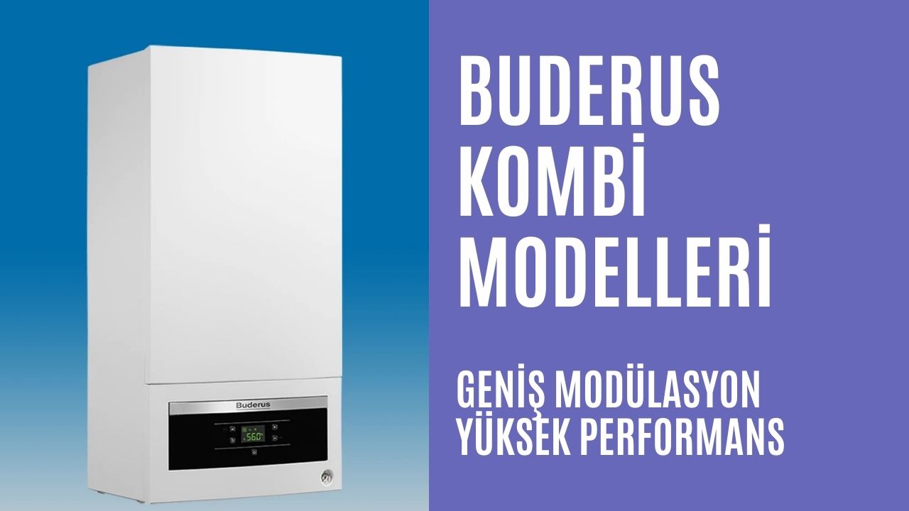 Buderus Kombi ile Yüksek Modülasyon Oranını Elde Etmeniz Mümkün