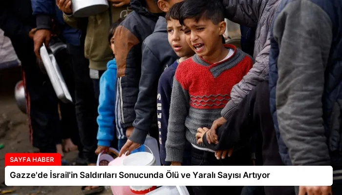 Gazze’de İsrail’in Saldırıları Sonucunda Ölü ve Yaralı Sayısı Artıyor