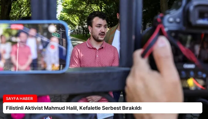 Filistinli Aktivist Mahmud Halil, Kefaletle Serbest Bırakıldı