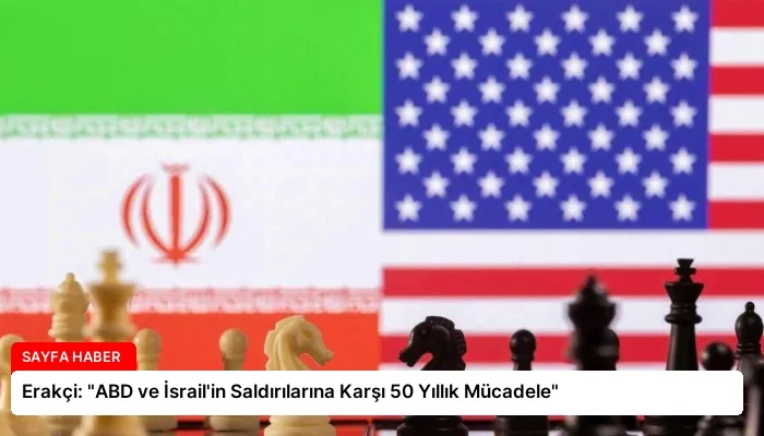Erakçi: “ABD ve İsrail’in Saldırılarına Karşı 50 Yıllık Mücadele”