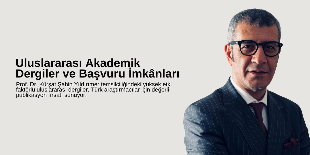 Uluslararası Akademik Dergiler ve Başvuru İmkânları