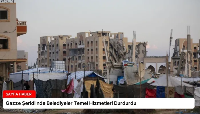 Gazze Şeridi’nde Belediyeler Temel Hizmetleri Durdurdu