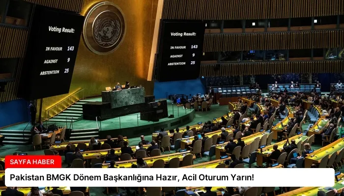 Pakistan BMGK Dönem Başkanlığına Hazır, Acil Oturum Yarın!