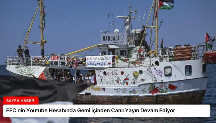 FFC’nin Youtube Hesabında Gemi İçinden Canlı Yayın Devam Ediyor