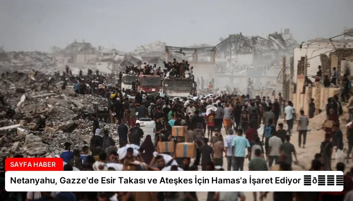 Netanyahu, Gazze’de Esir Takası ve Ateşkes İçin Hamas’a İşaret Ediyor ⏬👇