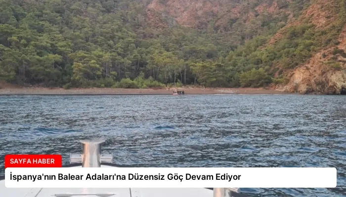 İspanya’nın Balear Adaları’na Düzensiz Göç Devam Ediyor