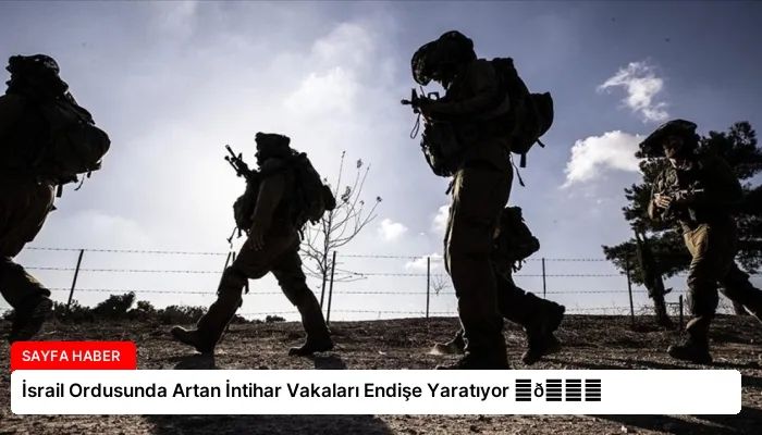 İsrail Ordusunda Artan İntihar Vakaları Endişe Yaratıyor ⏬👇