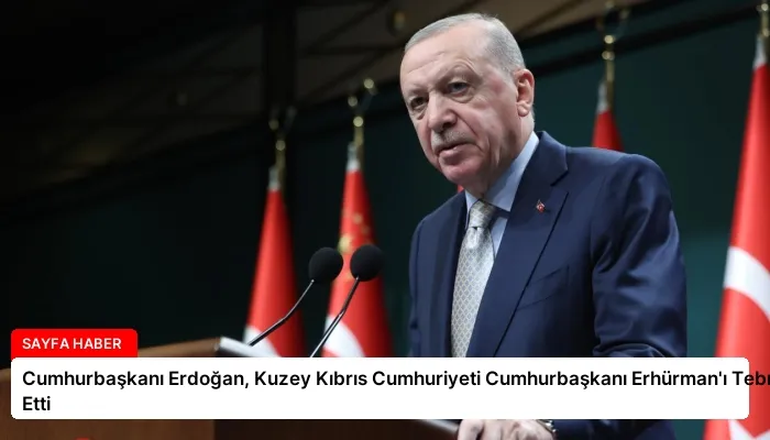 Cumhurbaşkanı Erdoğan, Kuzey Kıbrıs Cumhuriyeti Cumhurbaşkanı Erhürman’ı Tebrik Etti