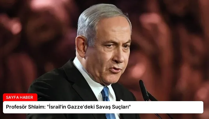 Profesör Shlaim: “İsrail’in Gazze’deki Savaş Suçları”