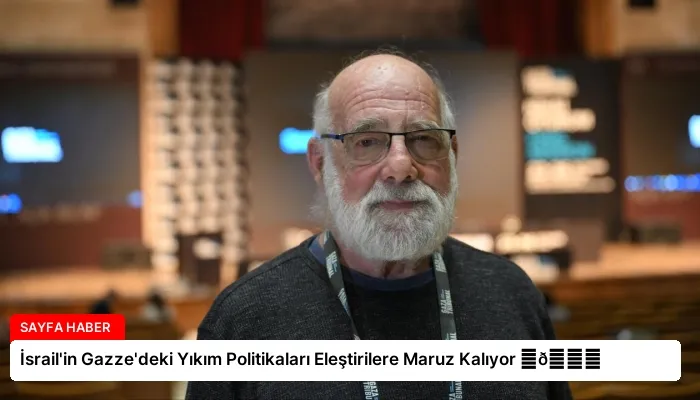 İsrail’in Gazze’deki Yıkım Politikaları Eleştirilere Maruz Kalıyor ⏬👇