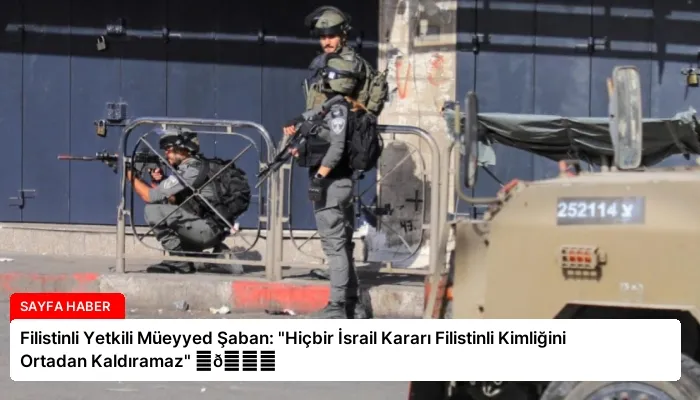 Filistinli Yetkili Müeyyed Şaban: “Hiçbir İsrail Kararı Filistinli Kimliğini Ortadan Kaldıramaz” ⏬👇