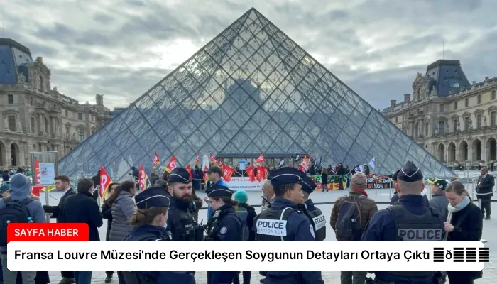 Fransa Louvre Müzesi’nde Gerçekleşen Soygunun Detayları Ortaya Çıktı ⏬👇