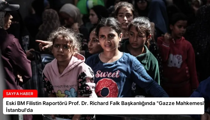 Eski BM Filistin Raportörü Prof. Dr. Richard Falk Başkanlığında “Gazze Mahkemesi” İstanbul’da