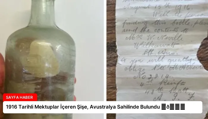 1916 Tarihli Mektuplar İçeren Şişe, Avustralya Sahilinde Bulundu ⏬👇