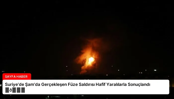 Suriye’de Şam’da Gerçekleşen Füze Saldırısı Hafif Yaralılarla Sonuçlandı ⏬👇