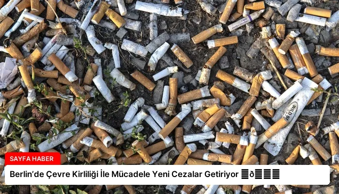 Berlin’de Çevre Kirliliği İle Mücadele Yeni Cezalar Getiriyor ⏬👇