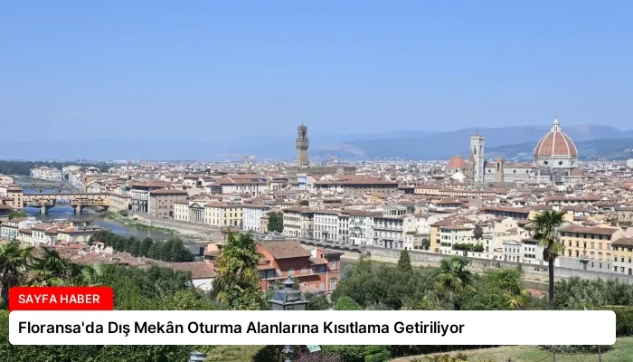 Floransa’da Dış Mekân Oturma Alanlarına Kısıtlama Getiriliyor