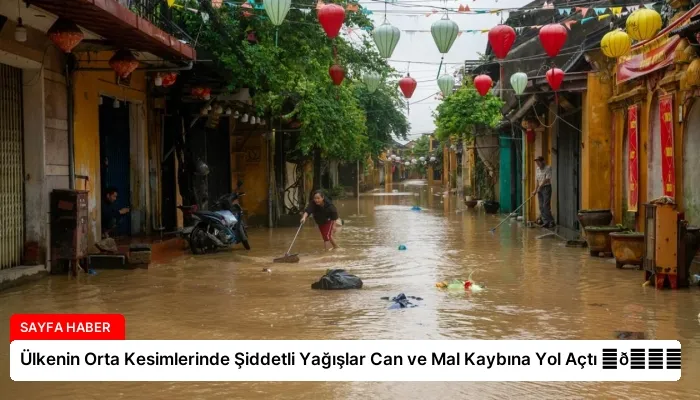 Ülkenin Orta Kesimlerinde Şiddetli Yağışlar Can ve Mal Kaybına Yol Açtı ⏬👇