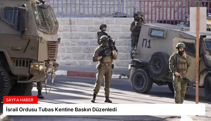 İsrail Ordusu Tubas Kentine Baskın Düzenledi