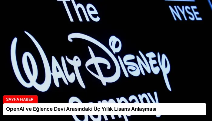 OpenAI ve Eğlence Devi Arasındaki Üç Yıllık Lisans Anlaşması