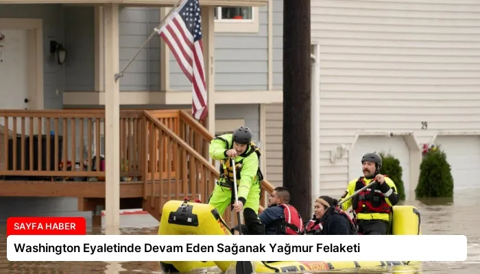 Washington Eyaletinde Devam Eden Sağanak Yağmur Felaketi