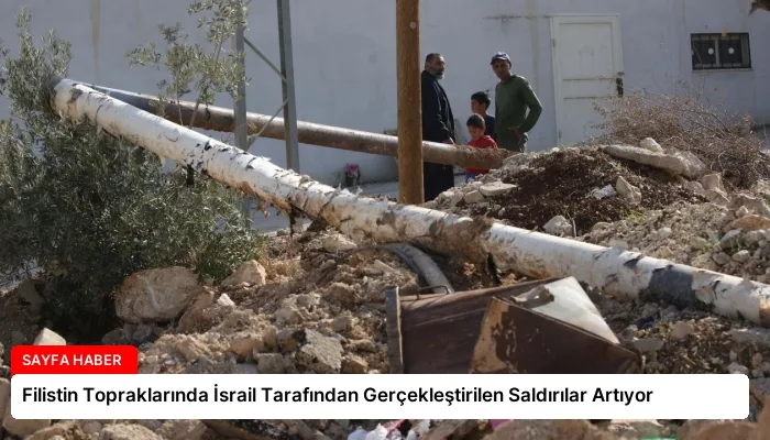 Filistin Topraklarında İsrail Tarafından Gerçekleştirilen Saldırılar Artıyor