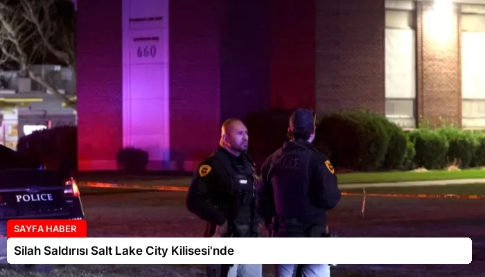 Silah Saldırısı Salt Lake City Kilisesi’nde