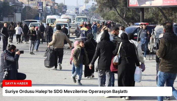 Suriye Ordusu Halep’te SDG Mevzilerine Operasyon Başlattı