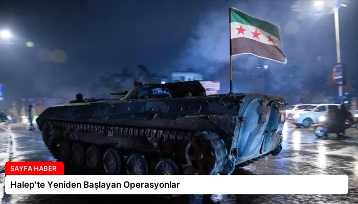 Halep’te Yeniden Başlayan Operasyonlar