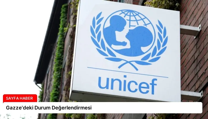 Gazze’deki Durum Değerlendirmesi