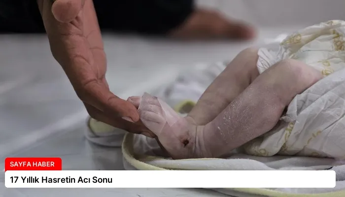 17 Yıllık Hasretin Acı Sonu