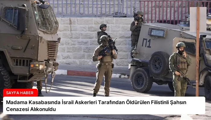 Madama Kasabasında İsrail Askerleri Tarafından Öldürülen Filistinli Şahsın Cenazesi Alıkonuldu