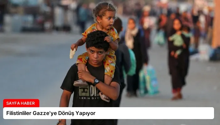 Filistinliler Gazze’ye Dönüş Yapıyor