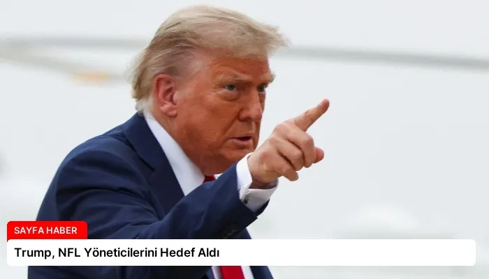 Trump, NFL Yöneticilerini Hedef Aldı