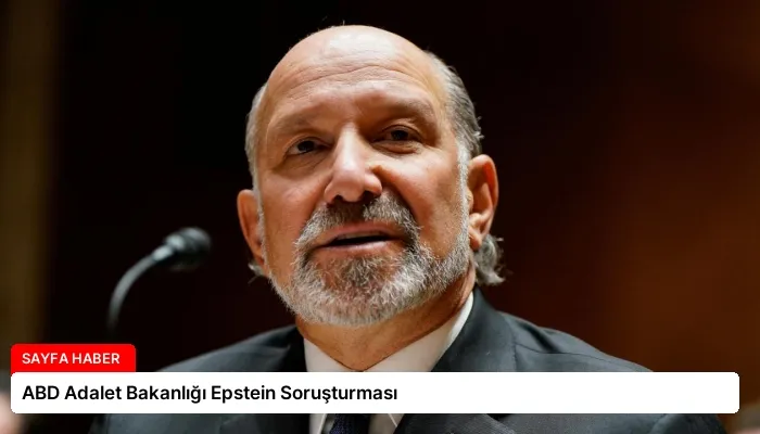 ABD Adalet Bakanlığı Epstein Soruşturması