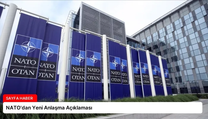 NATO’dan Yeni Anlaşma Açıklaması