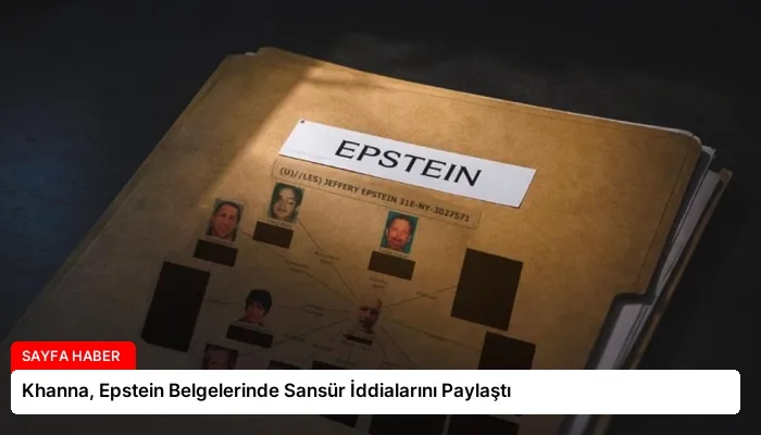 Khanna, Epstein Belgelerinde Sansür İddialarını Paylaştı