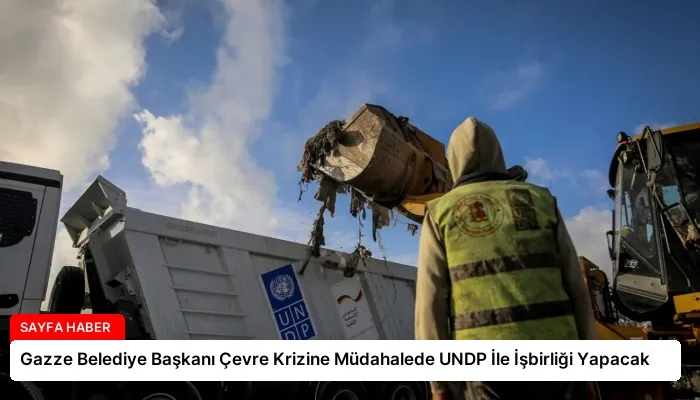Gazze Belediye Başkanı Çevre Krizine Müdahalede UNDP İle İşbirliği Yapacak