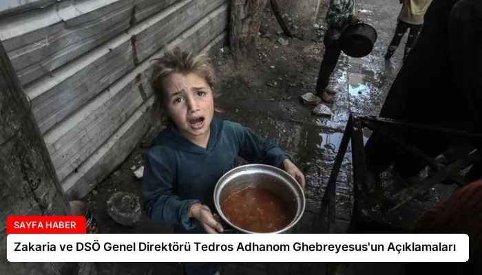 Zakaria ve DSÖ Genel Direktörü Tedros Adhanom Ghebreyesus’un Açıklamaları