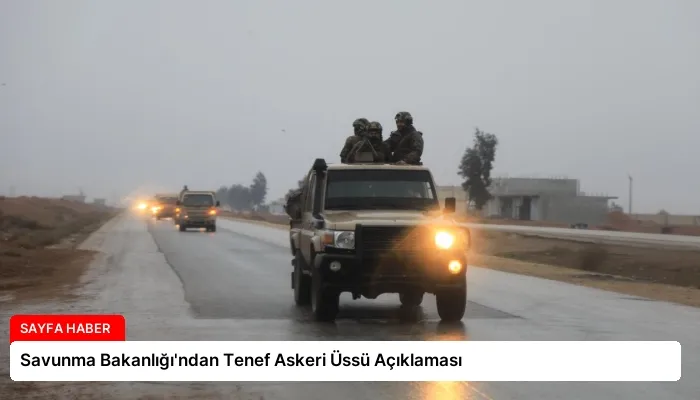 Savunma Bakanlığı’ndan Tenef Askeri Üssü Açıklaması