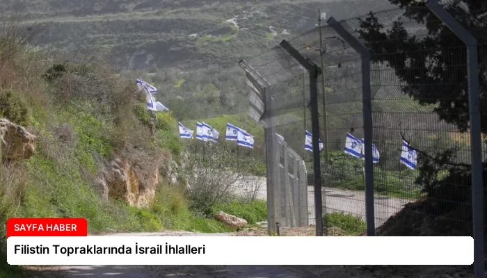 Filistin Topraklarında İsrail İhlalleri