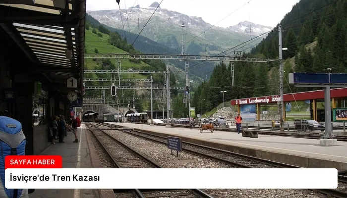 İsviçre’de Tren Kazası