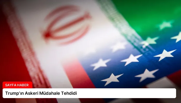 Trump’ın Askeri Müdahale Tehdidi