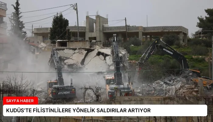 KUDÜS’TE FİLİSTİNLİLERE YÖNELİK SALDIRILAR ARTIYOR